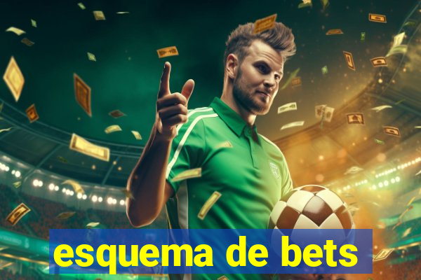 esquema de bets